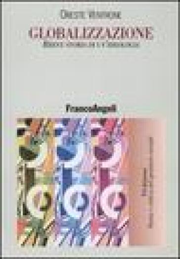 Globalizzazione. Breve storia di un'ideologia - Paola Ventrone