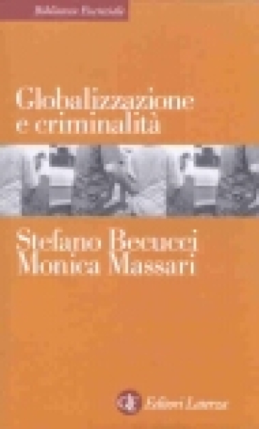 Globalizzazione e criminalità - Monica Massari - Stefano Becucci