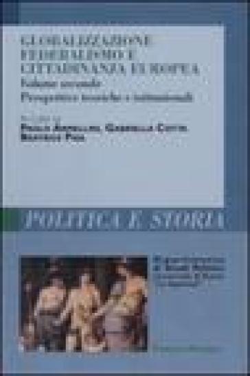 Globalizzazione federalismo e cittadinanza europea. 2: Prospettive teoriche e istituzionali