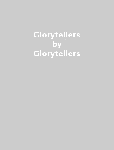 Glorytellers - Glorytellers