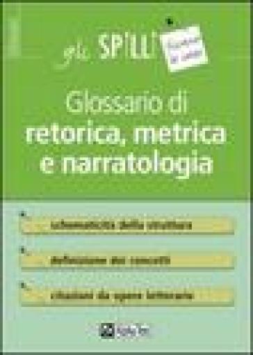 Glossario di retorica, metrica e narratologia - Claudia Bussolino