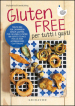 Gluten free per tutti i gusti