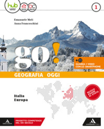 Go! Per la Scuola media. Con e-book. Con 2 espansioni online. Con 2 libri: Regioni-Atlante. 1. - Emanuele Meli - Anna Franceschini