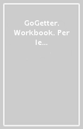 GoGetter. Workbook. Per le Scuole superiori. Con e-book. Con espansione online. Vol. 2