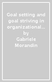 Goal setting and goal striving in organizational participation