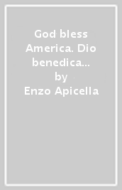 God bless America. Dio benedica l America