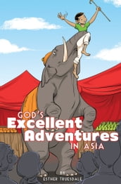 God s Excellent Adventures in Asia