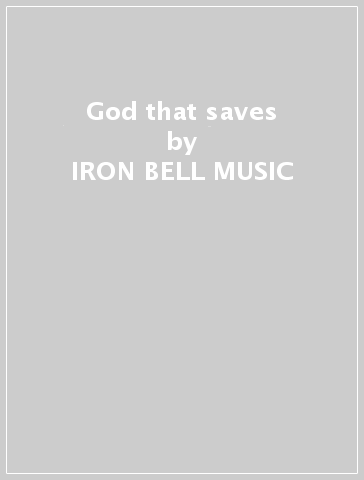 God that saves - IRON BELL MUSIC