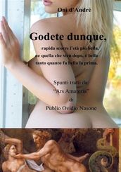 Godete dunque