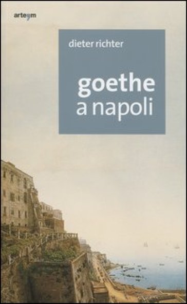 Goethe a Napoli - Dieter Richter