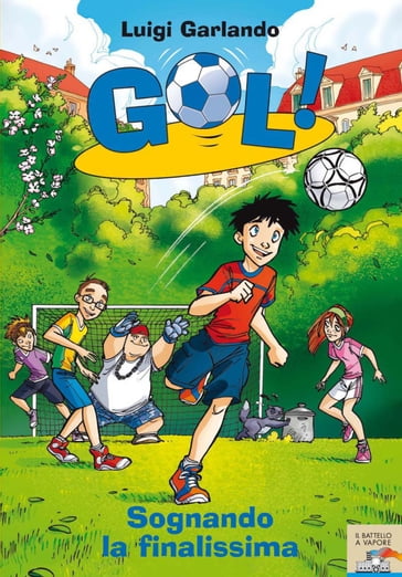 Gol! - 4. Sognando la finalissima - Luigi Garlando