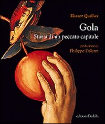 Gola. Storia di un peccato capitale - Florent Quellier