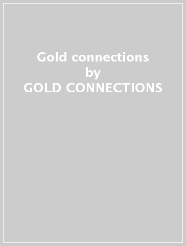 Gold connections - GOLD CONNECTIONS