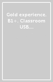 Gold experience. B1+. Classroom USB. Per le Scuole superiori. Con espansione online