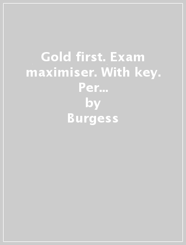 Gold first. Exam maximiser. With key. Per le Scuole superiori. Con CD. Con espansione online - Burgess - Newbrook