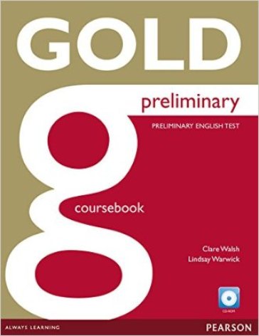 Gold preliminary. Coursebook. Con espansione online. Per le Scuole superiori. Con CD-ROM