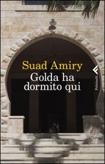 Golda ha dormito qui - Suad Amiry