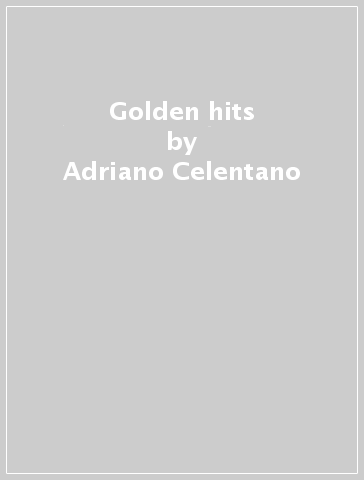 Golden hits - Adriano Celentano
