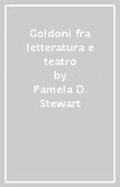 Goldoni fra letteratura e teatro