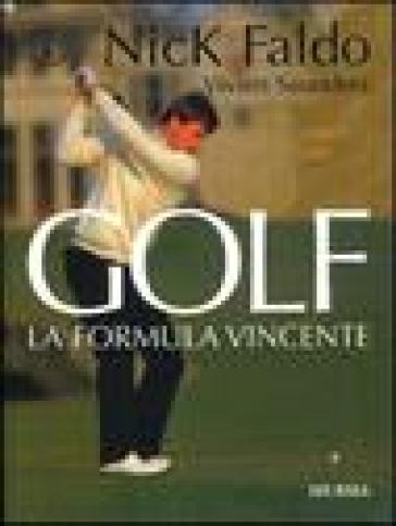 Golf. La formula vincente - Vivien Saunders - Nick Faldo