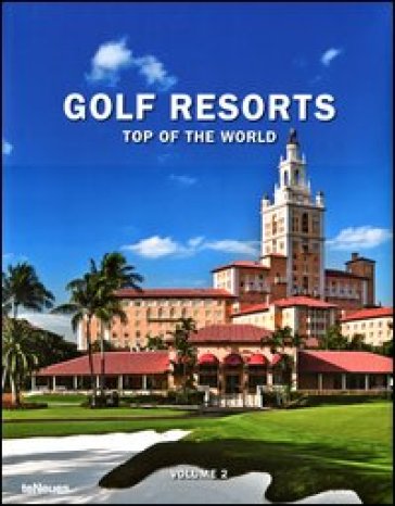 Golf resorts. Top of the world. Ediz. inglese, tedesca e francese. 2.