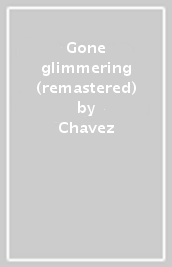 Gone glimmering (remastered)