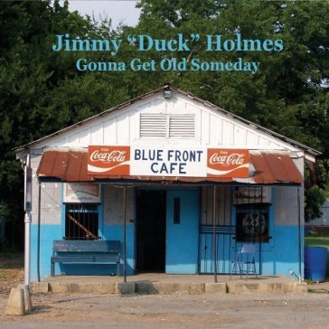 Gonna get old someday - JIMMY -DUCK- HOLMES
