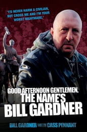 Good Afternoon, Gentlemen, the Name s Bill Gardner