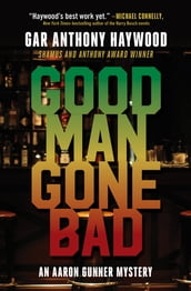 Good Man Gone Bad