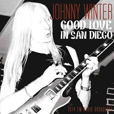 Good love in san diego - Johnny Winter