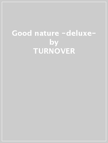 Good nature -deluxe- - TURNOVER