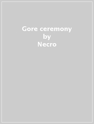 Gore ceremony - Necro