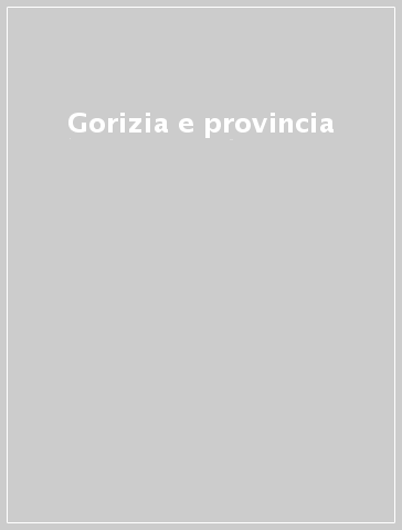 Gorizia e provincia