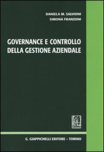 Governance e controllo della gestione aziendale - Daniela M. Salvioni - Simona Franzoni