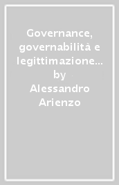 Governance, governabilità e legittimazione democratica