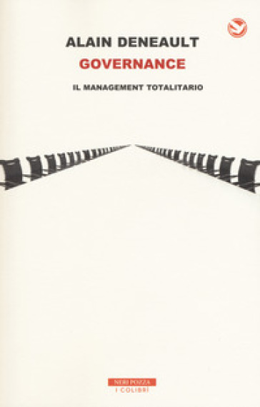 Governance. Il management totalitario - Alain Deneault