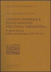 Governo imperiale e élites dirigenti nell Italia tardoantica. Problemi di storia politico-amministrativa (270-476 d. C.)