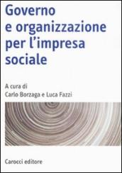 Governo e organizzazione per l impresa sociale