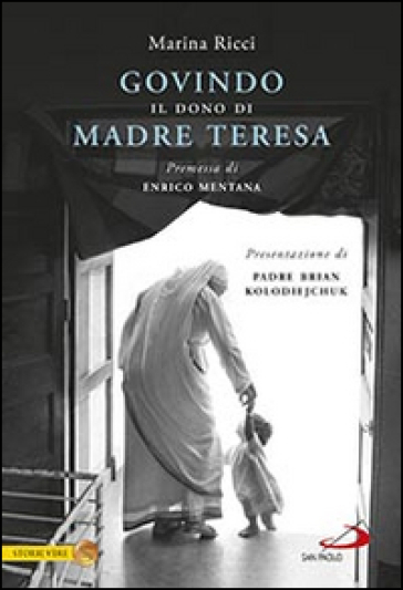 Govindo. Il dono di Madre Teresa - Marina Ricci