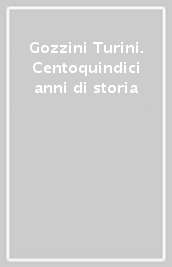 Gozzini Turini. Centoquindici anni di storia