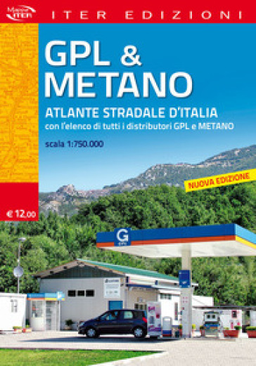 Gpl & metano. Atlante stradale d'Italia 1:750.000. Con l'elenco di tutti i distributori GPL e Metano