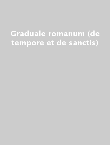 Graduale romanum (de tempore et de sanctis)