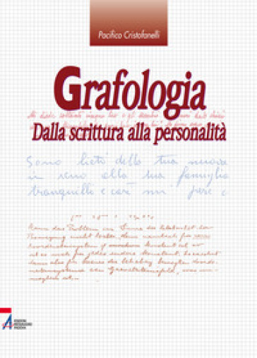 Grafologia. Dalla scrittura alla personalità - Pacifico Cristofanelli