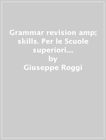 Grammar revision &amp; skills. Per le Scuole superiori. Con CD Audio. Vol. 1 - Giuseppe Roggi