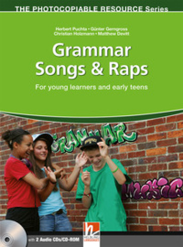 Grammar songs &amp; raps. For young learners and early teens. The photocopiable resource series. Con CD Audio. Con CD-ROM