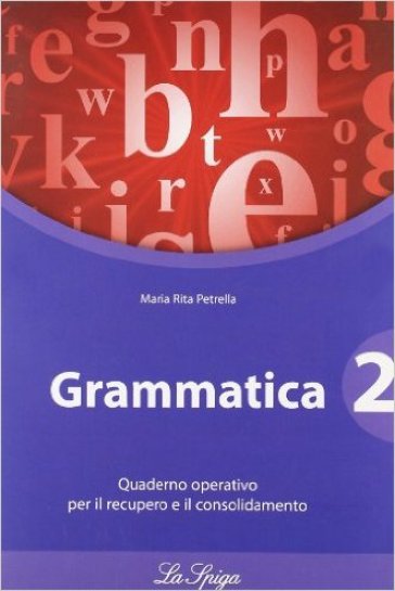 Grammatica. Quaderno operativo. Per le Scuole superiori. Con espansione online. Vol. 2 - M. Rita Petrella