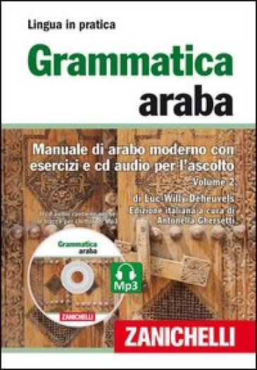 Grammatica araba. Manuale di arabo moderno con esercizi e CD Audio per l'ascolto. Con 2 CD Audio formato MP3. 2. - Luc-Willy Deheuvels