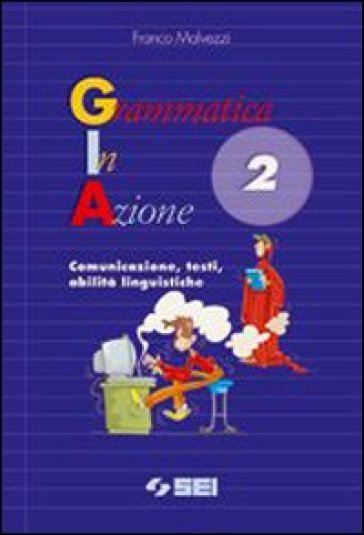 Grammatica in azione. Per la Scuola media. 2. - NA - Franco Malvezzi