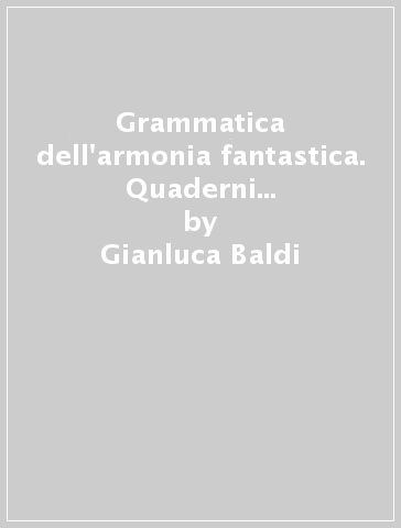 Grammatica dell'armonia fantastica. Quaderni di lavoro. Con CD Audio - Gianluca Baldi