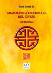 Grammatica essenziale del cinese. Con esercizi